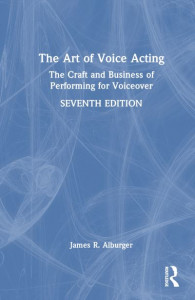 The Art of Voice Acting by James R. Alburger (Hardback)