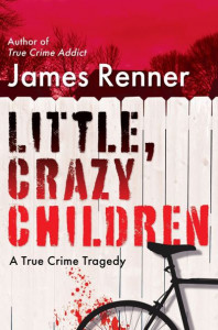 Little, Crazy Children by James Renner (Hardback)