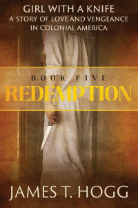 Girl With a Knife: Redemption by James T. Hogg