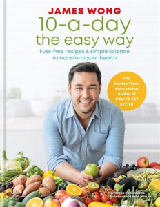 10-A-Day the Easy Way by James Wong (Hardback)