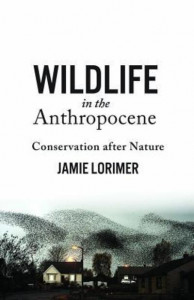 Wildlife in the Anthropocene by Jamie Lorimer