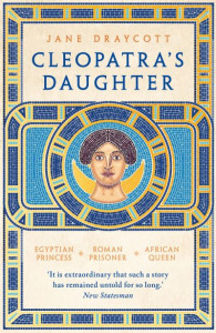Cleopatra's Daughter by Jane Draycott