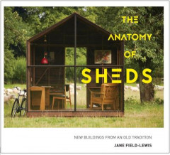 The Anatomy of Sheds by Jane Field-Lewis (Hardback)