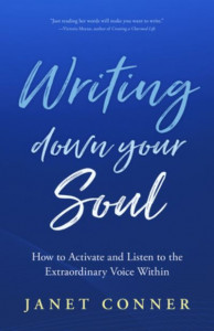 Writing Down Your Soul by Janet Conner
