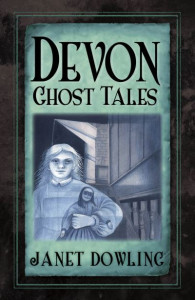 Devon Ghost Tales by Janet Dowling