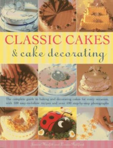 Classic Cakes & Cake Decorating by Janice Murfitt