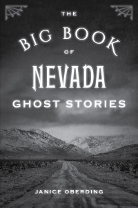 The Big Book of Nevada Ghost Stories by Janice Oberding