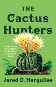 The Cactus Hunters by Jared D. Margulies (Hardback)