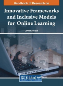 Handbook of Research on Innovative Frameworks and Inclusive Models for Online Learning by Jared Keengwe (Hardback)