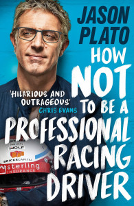 How Not to Be a Professional Racing Driver by Jason Plato - Signed Edition