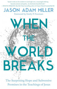 When the World Breaks by Jason Adam Miller (Hardback)
