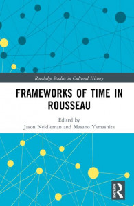 Frameworks of Time in Rousseau (Book 141) by Jason Andrew Neidleman (Hardback)