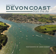 South Devon Coast from the Air by Jason Hawkes (Hardback)
