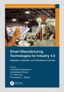 Smart Manufacturing Technologies for Industry 4.0 by Jayakrishna Kandasamy (Hardback)