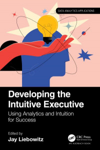 Developing the Intuitive Executive by Jay Liebowitz