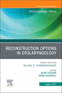 Reconstruction Options in Otolaryngology (Book 56-4) by Jayne Stevens (Hardback)