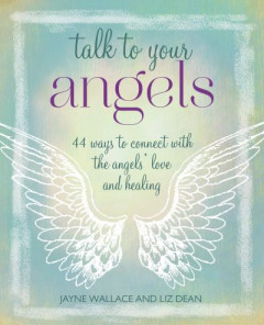 Talk to Your Angels by Jayne Wallace