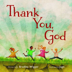 Thank You, God by J Bradley Wigger (Boardbook)