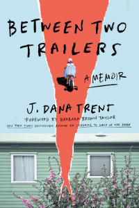 Between Two Trailers by J. Dana Trent (Hardback)