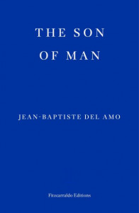 The Son of Man by Jean-Baptiste Del Amo