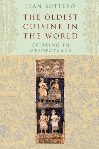 The Oldest Cuisine in the World by Jean Bottéro