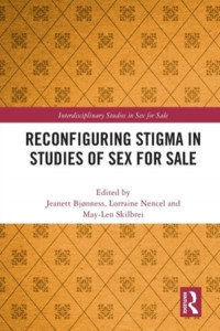 Reconfiguring Stigma in Studies of Sex for Sale by Jeanett Bjønness