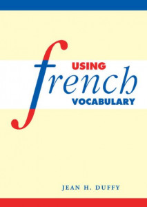 Using French Vocabulary by Jean Duffy