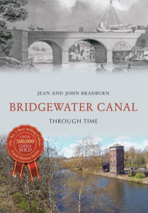 Bridgewater Canal Through Time by Jean Bradburn