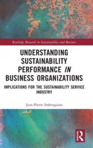 Understanding Sustainability Performance in Business Organizations by Jean-Pierre Imbrogiano (Hardback)