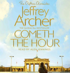 Cometh the Hour by Jeffrey Archer (Audiobook)
