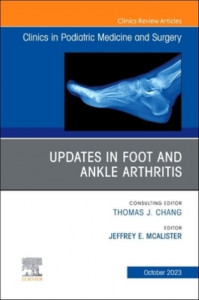 Updates in Foot and Ankle Arthritis (Book 40-4) by Jeffrey E. Mcalister (Hardback)