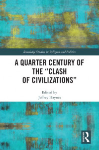 A Quarter Century of the 'Clash of Civilizations' by Jeffrey Haynes