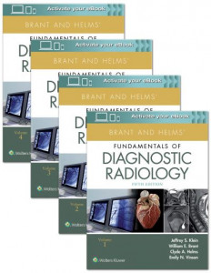Brant and Helms' Fundamentals of Diagnostic Radiology by Jeffrey Klein, MD, FACR