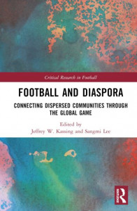 Football and Diaspora by Jeffrey W. Kassing (Hardback)