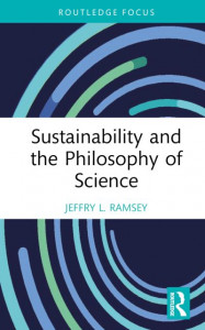 Sustainability and the Philosophy of Science by Jeffry L. Ramsey (Hardback)