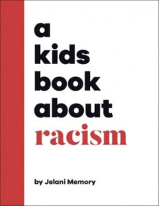 A Kids Book About Racism by Jelani Memory (Hardback)