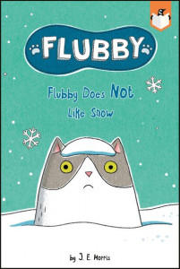 Flubby Does Not Like Snow by J. E. Morris
