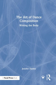 The Art of Dance Composition by Jenefer Davies (Hardback)