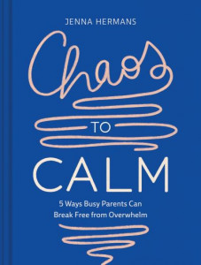 Chaos to Calm by Jenna Hermans (Hardback)
