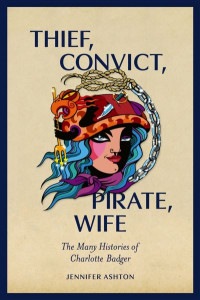 Thief, Convict, Pirate, Wife by Jennifer Ashton