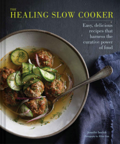 The Healing Slow Cooker by Jennifer Iserloh (Hardback)