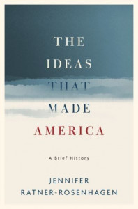The Ideas That Made America by Jennifer Ratner-Rosenhagen (Hardback)