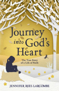 Journey Into God's Heart by Jennifer Rees Larcombe