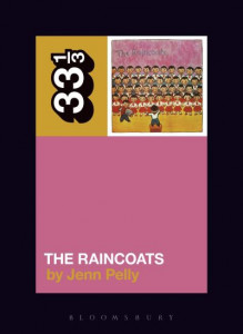 The Raincoats by Jenn Pelly