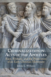 Criminalization in Acts of the Apostles by Jeremy L. Williams (Hardback)