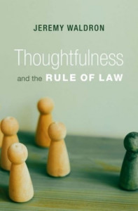 Thoughtfulness and the Rule of Law by Jeremy Waldron (Hardback)