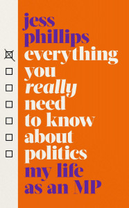 Everything You Really Need to Know About Politics by Jess Phillips - Signed Edition