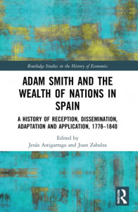 Adam Smith and the Wealth of Nations in Spain by Jesús Astigarraga