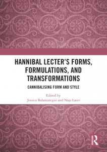 Hannibal Lecter's Forms, Formulations, and Transformations by Jessica Balanzategui