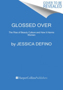 Glossed Over by Jessica Defino (Hardback)